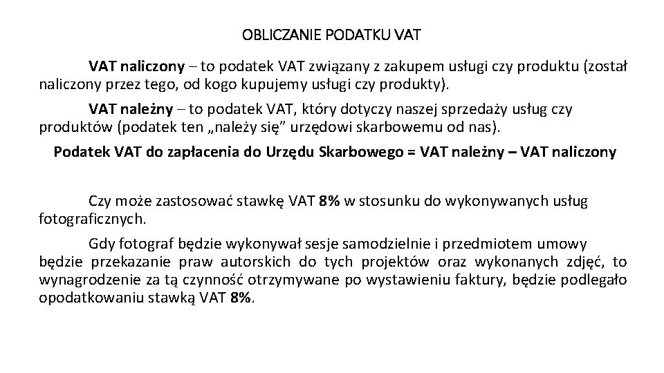 OBLICZANIE PODATKU VAT naliczony – to podatek VAT związany z zakupem usługi czy produktu