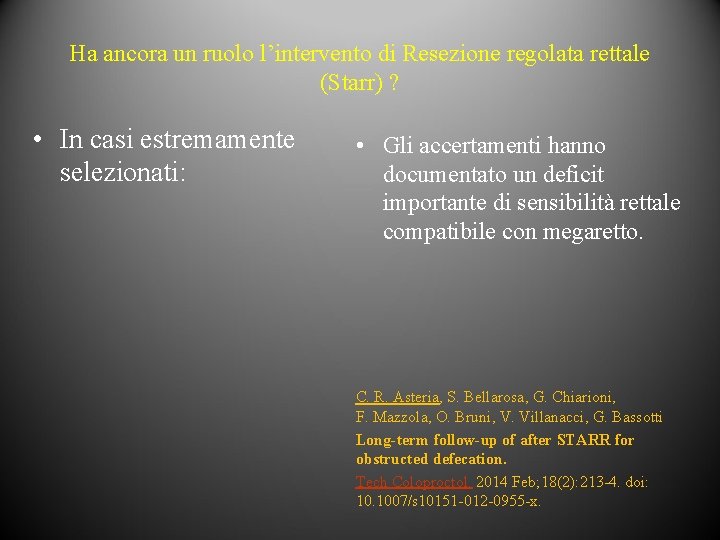 Ha ancora un ruolo l’intervento di Resezione regolata rettale (Starr) ? • In casi