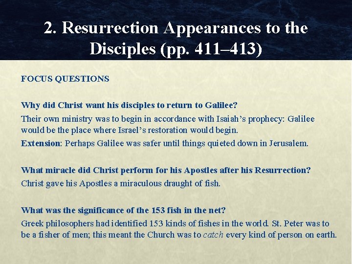 2. Resurrection Appearances to the Disciples (pp. 411– 413) FOCUS QUESTIONS Why did Christ