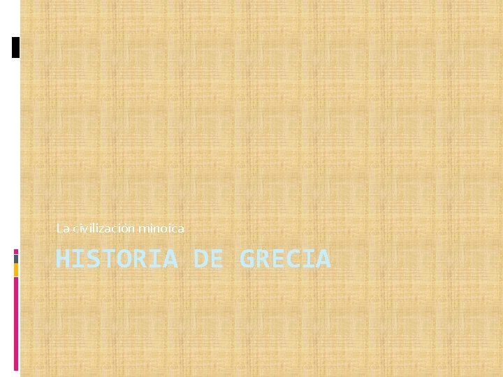 La civilización minoica HISTORIA DE GRECIA 