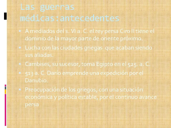 Las guerras médicas: antecedentes A mediados del s. VI a. C. el rey persa