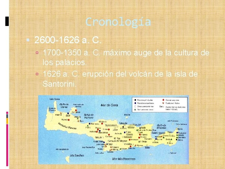 Cronología 2600 -1626 a. C. 1700 -1350 a. C. máximo auge de la cultura