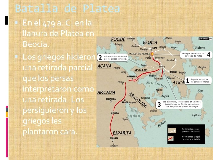 Batalla de Platea En el 479 a. C. en la llanura de Platea en