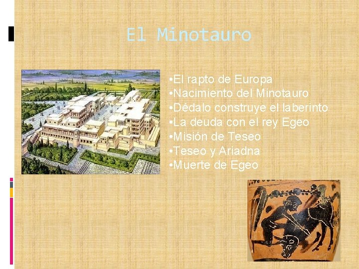 El Minotauro • El rapto de Europa • Nacimiento del Minotauro • Dédalo construye