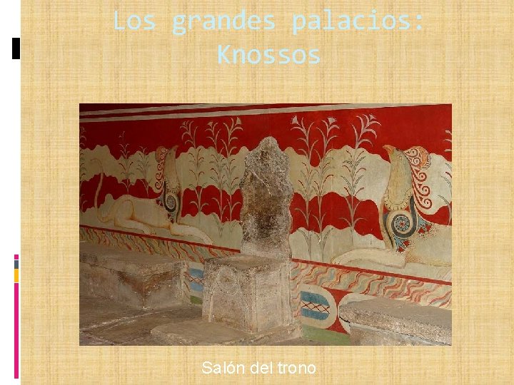 Los grandes palacios: Knossos Salón del trono 