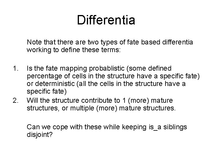 Differentia Note that there are two types of fate based differentia working to define