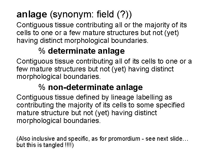 anlage (synonym: field (? )) Contiguous tissue contributing all or the majority of its