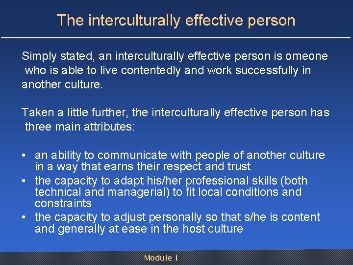 The interculturally effective person Simply stated, an interculturally effective person is omeone who is
