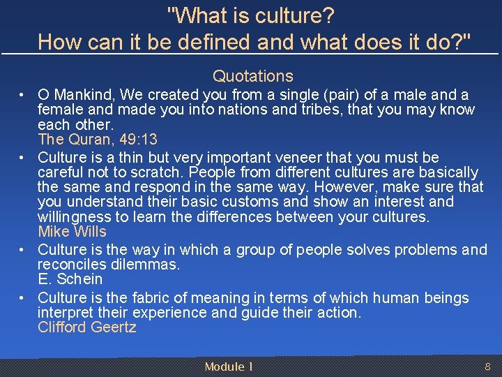 "What is culture? How can it be defined and what does it do? "