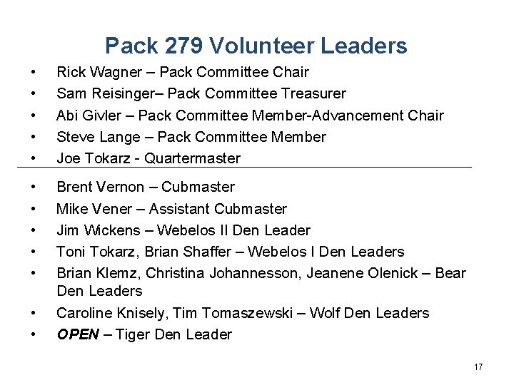 Pack 279 Volunteer Leaders • • • Rick Wagner – Pack Committee Chair Sam