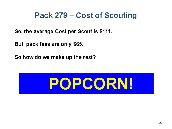 Pack 279 – Cost of Scouting So, the average Cost per Scout is $111.