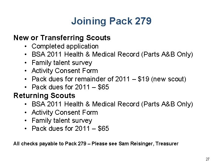 Joining Pack 279 New or Transferring Scouts • • • Completed application BSA 2011