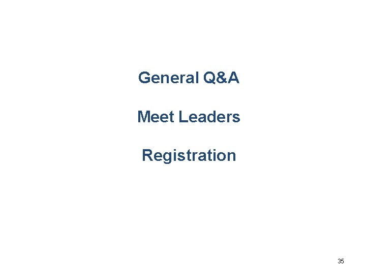 General Q&A Meet Leaders Registration 35 