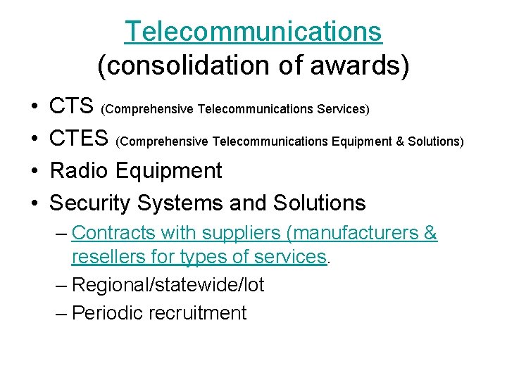 Telecommunications (consolidation of awards) • • CTS (Comprehensive Telecommunications Services) CTES (Comprehensive Telecommunications Equipment