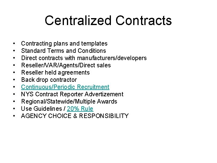 Centralized Contracts • • • Contracting plans and templates Standard Terms and Conditions Direct