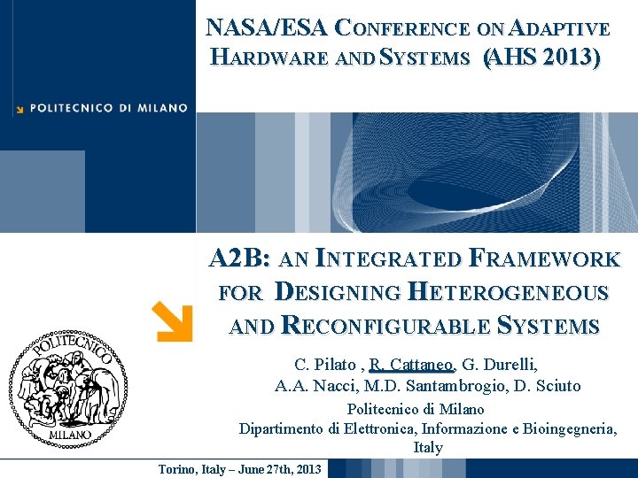 NASA/ESA CONFERENCE ON ADAPTIVE HARDWARE AND SYSTEMS (AHS 2013) A 2 B: AN INTEGRATED