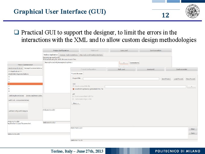 Graphical User Interface (GUI) 12 q Practical GUI to support the designer, to limit