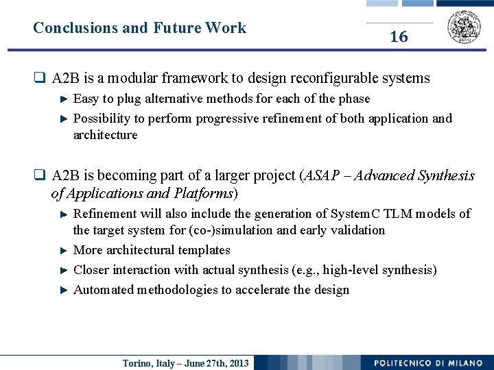 Conclusions and Future Work 16 q A 2 B is a modular framework to