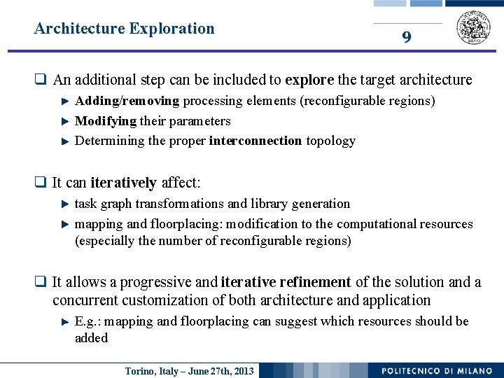 Architecture Exploration 9 q An additional step can be included to explore the target