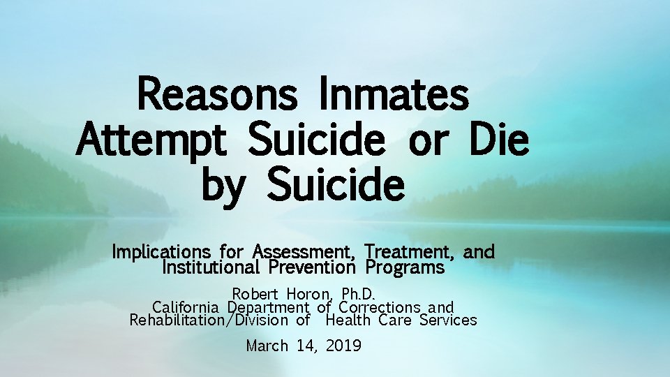 Reasons Inmates Attempt Suicide or Die by Suicide Implications for Assessment, Treatment, and Institutional