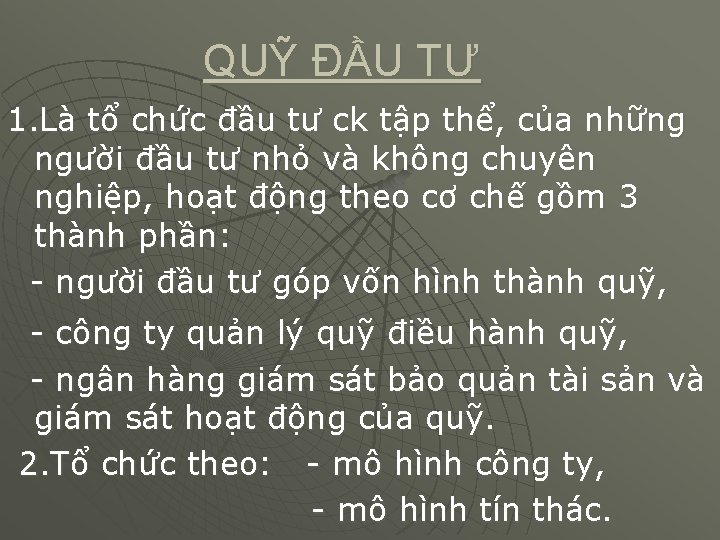 QUỸ ĐẦU TƯ 1. Là tổ chức đầu tư ck tập thể, của những