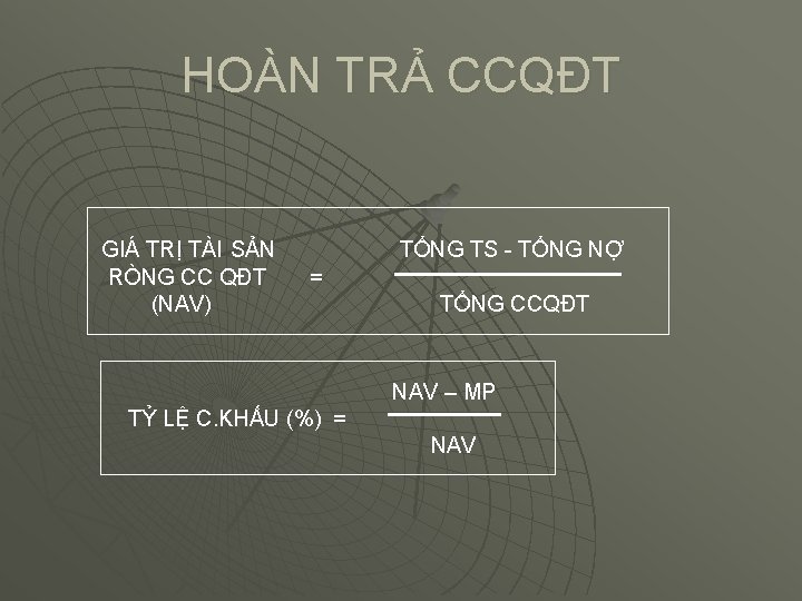 HOÀN TRẢ CCQĐT GIÁ TRỊ TÀI SẢN RÒNG CC QĐT (NAV) TỔNG TS -