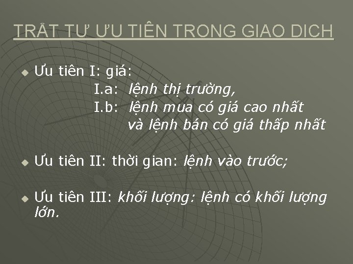 TRẬT TỰ ƯU TIÊN TRONG GIAO DỊCH u u u Ưu tiên I: giá: