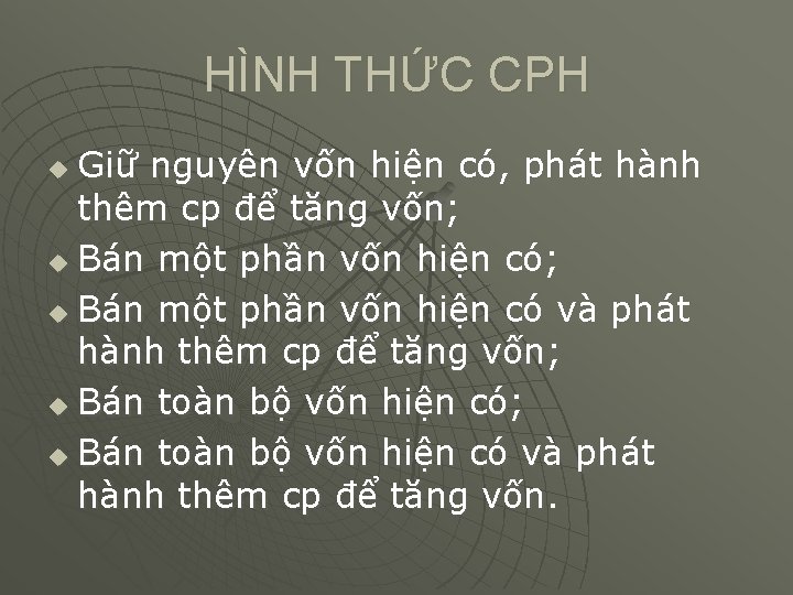 HÌNH THỨC CPH Giữ nguyên vốn hiện có, phát hành thêm cp để tăng