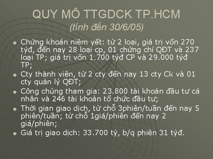 QUY MÔ TTGDCK TP. HCM (tính đến 30/6/05) u u u Chứng khoán niêm QUY MÔ TTGDCK TP. HCM (tính đến 30/6/05) u u u Chứng khoán niêm