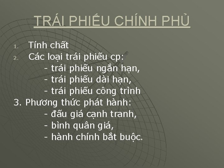 TRÁI PHIẾU CHÍNH PHỦ Tính chất 2. Các loại trái phiếu cp: - trái