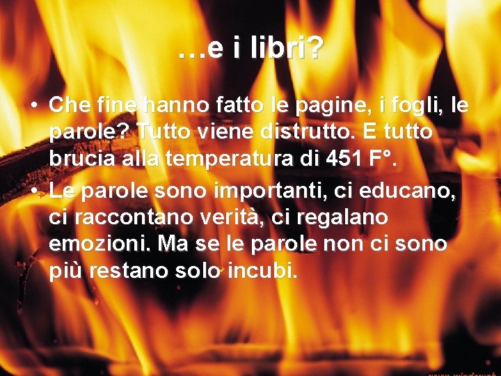 …e i libri? • Che fine hanno fatto le pagine, i fogli, le parole?