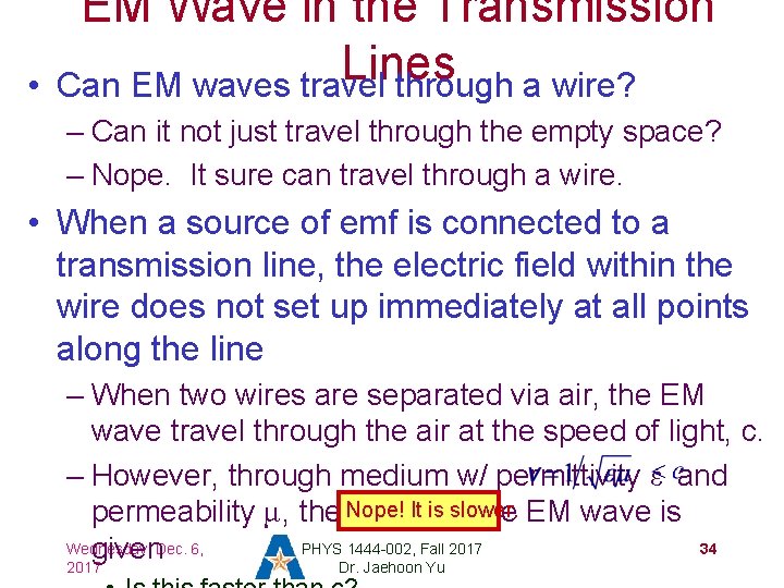  • EM Wave in the Transmission Lines Can EM waves travel through a