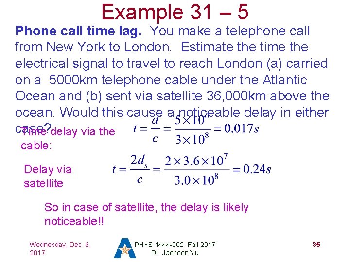 Example 31 – 5 Phone call time lag. You make a telephone call from