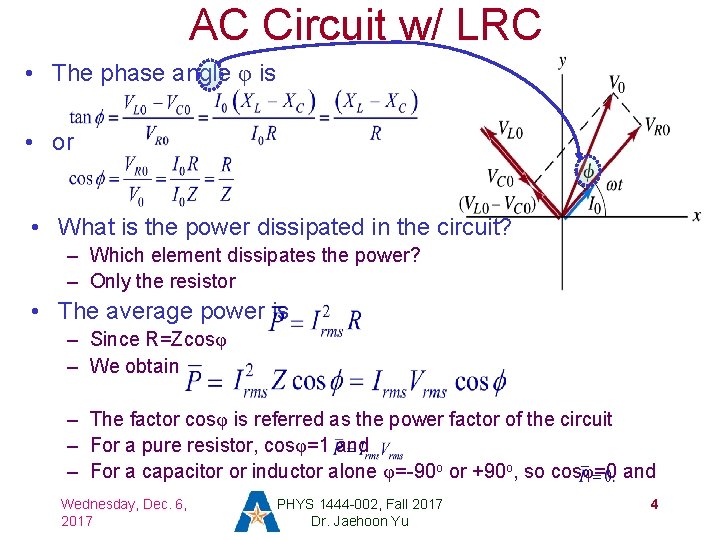 AC Circuit w/ LRC • The phase angle φ is • or • What