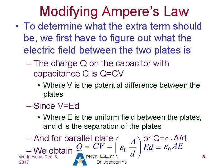 Modifying Ampere’s Law • To determine what the extra term should be, we first