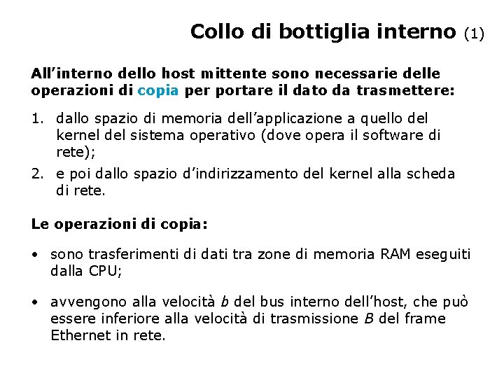 Collo di bottiglia interno (1) All’interno dello host mittente sono necessarie delle operazioni di