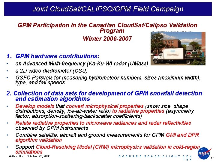 Joint Cloud. Sat/CALIPSO/GPM Field Campaign GPM Participation in the Canadian Cloud. Sat/Calipso Validation Program