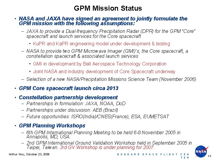 GPM Mission Status • NASA and JAXA have signed an agreement to jointly formulate