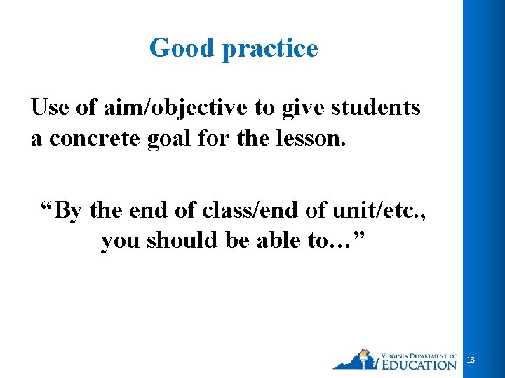 Good practice Use of aim/objective to give students a concrete goal for the lesson.