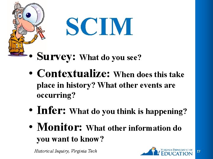 SCIM • Survey: What do you see? • Contextualize: When does this take place