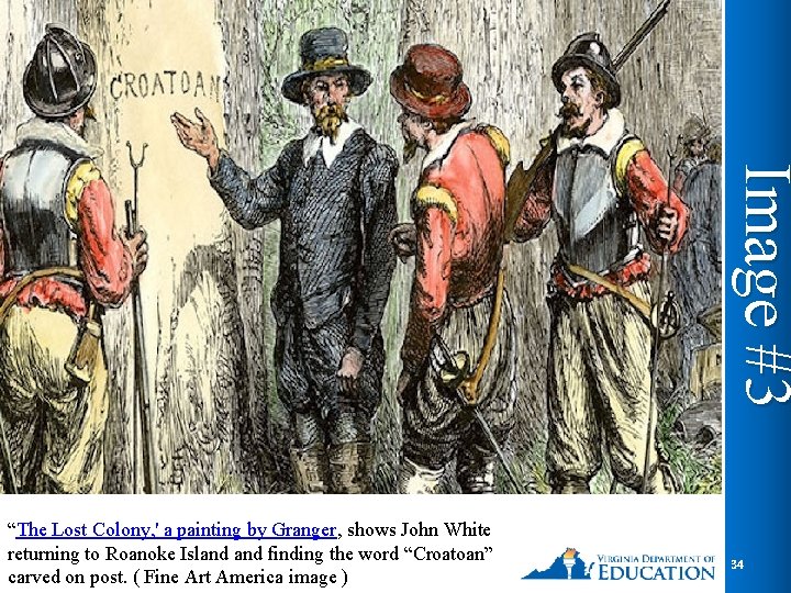 Image #3 “The Lost Colony, ' a painting by Granger, shows John White returning