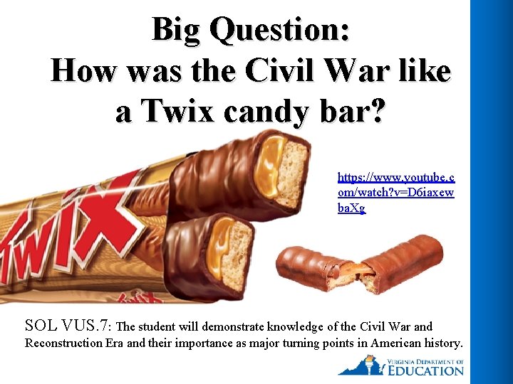 Big Question: How was the Civil War like a Twix candy bar? https: //www.