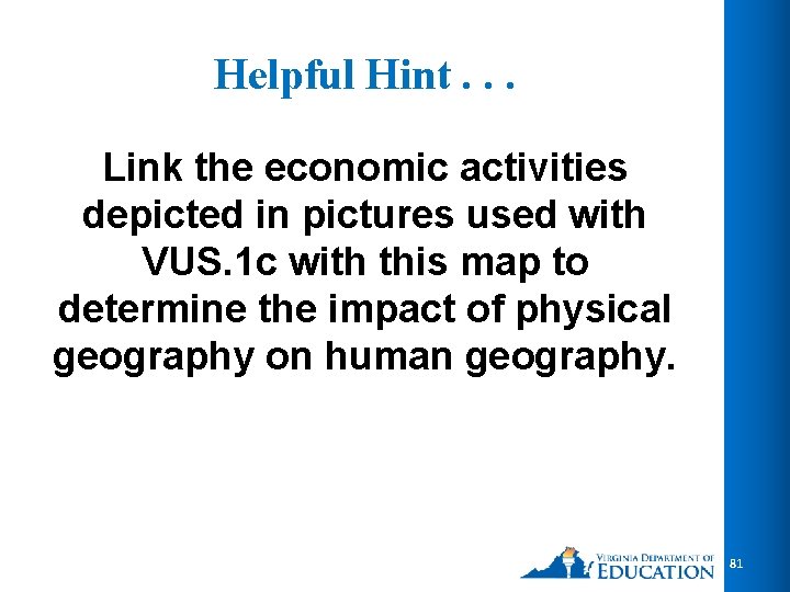 Helpful Hint. . . Link the economic activities depicted in pictures used with VUS.