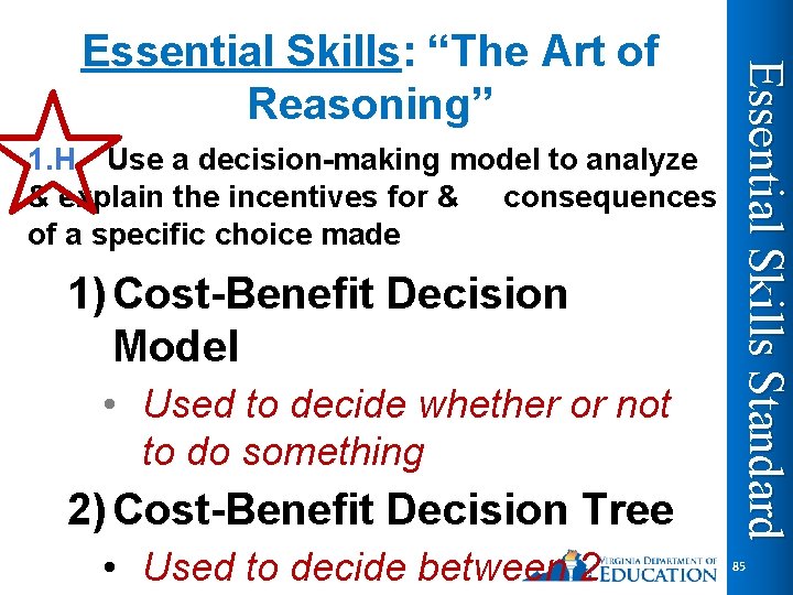 1. H Use a decision-making model to analyze & explain the incentives for &