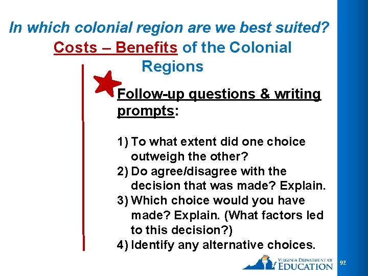 In which colonial region are we best suited? Costs – Benefits of the Colonial