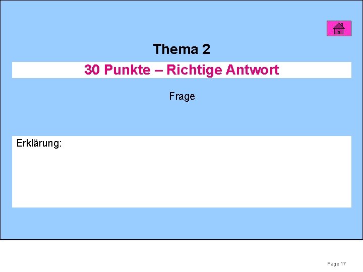 Thema 2 30 Punkte – Richtige Antwort Frage Erklärung: Page 17 