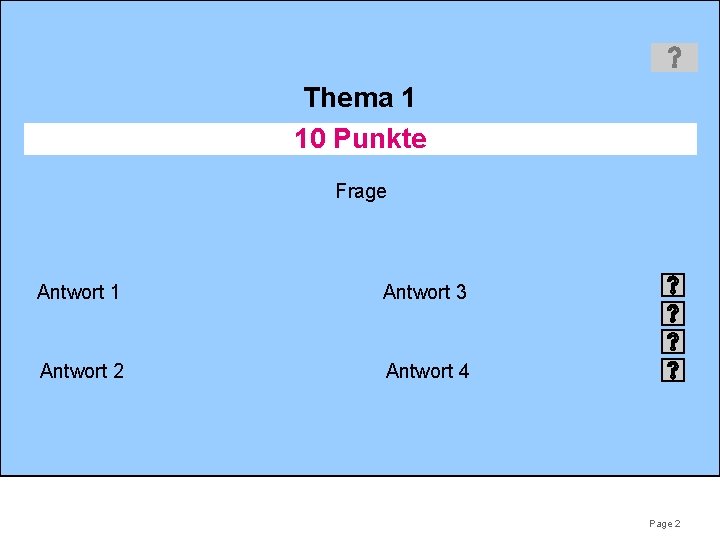 Thema 1 10 Punkte Frage Antwort 1 Antwort 3 Antwort 2 Antwort 4 Page