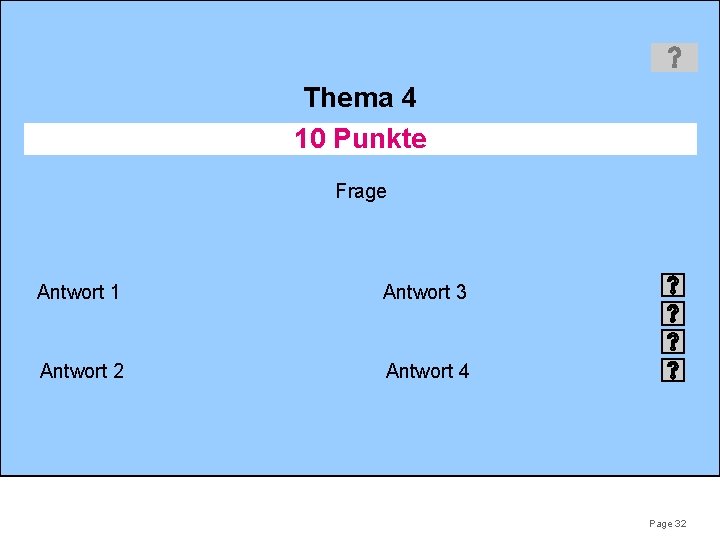 Thema 4 10 Punkte Frage Antwort 1 Antwort 3 Antwort 2 Antwort 4 Page