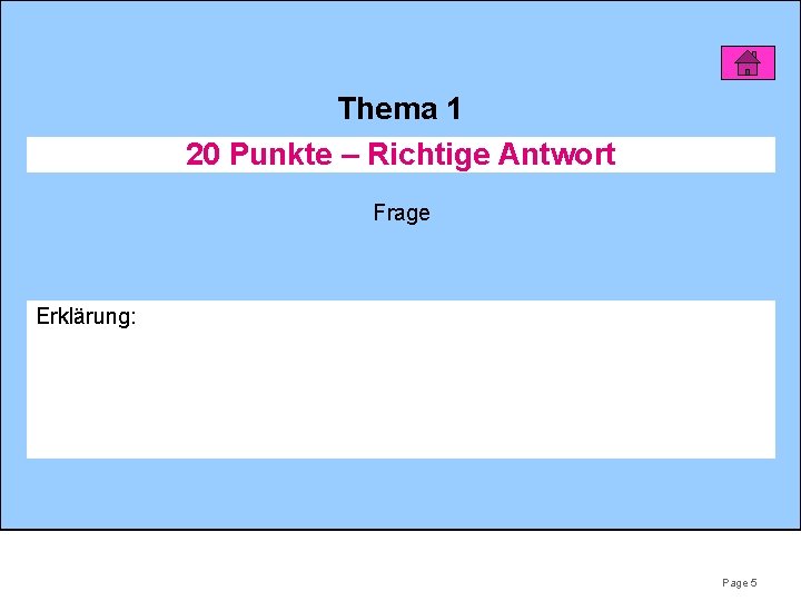 Thema 1 20 Punkte – Richtige Antwort Frage Erklärung: Page 5 Thema 1 20 Punkte – Richtige Antwort Frage Erklärung: Page 5