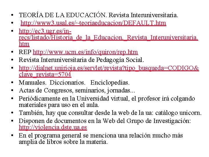  • TEORÍA DE LA EDUCACIÓN. Revista Interuniversitaria. • http: //www 3. usal. es/~teoriaeducacion/DEFAULT.